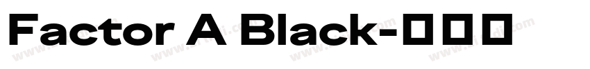 Factor A Black字体转换